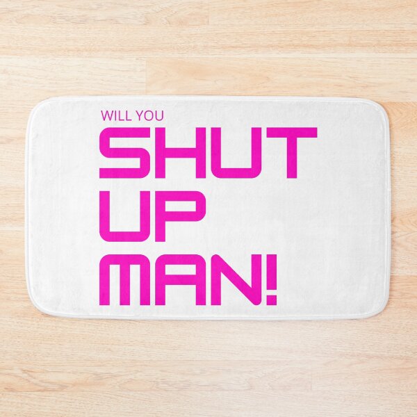 Item preview, Copy of Will You Shut Up Man - Plain Pink and White designed and sold by ckylin.