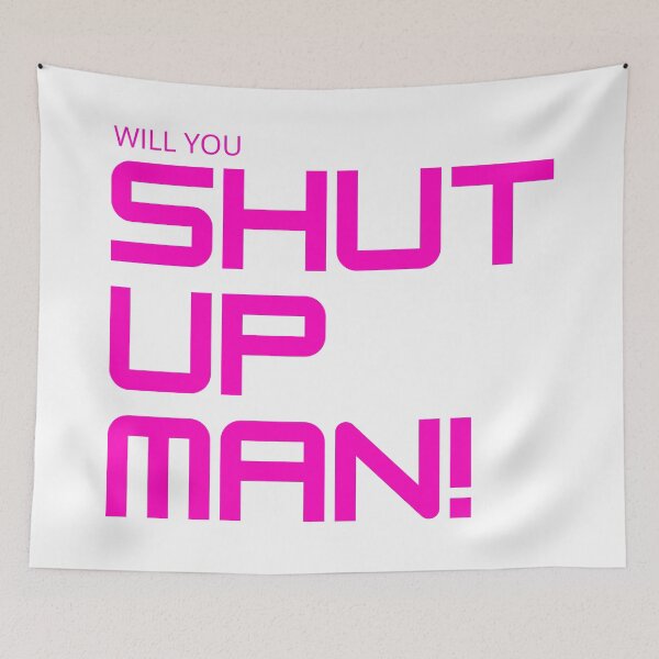 Item preview, Copy of Will You Shut Up Man - Plain Pink and White designed and sold by ckylin.