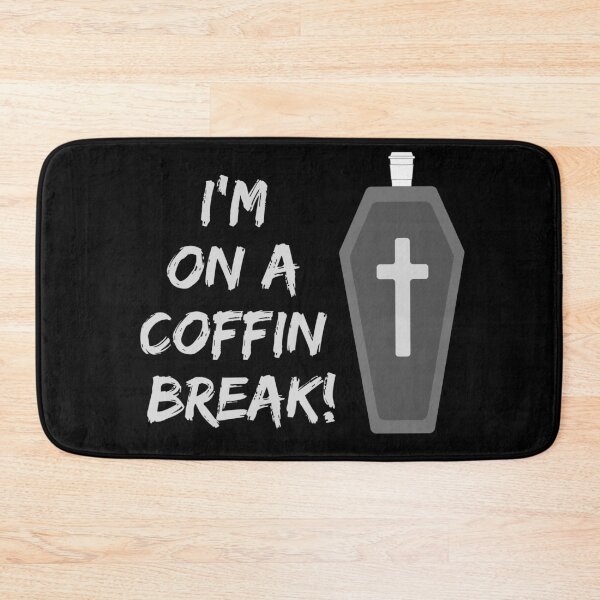 Item preview, I'm on a Coffin Break designed and sold by Kirsty McFarland-Rice.