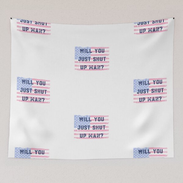 Item preview, Will you just shut up man  designed and sold by Farprintod.