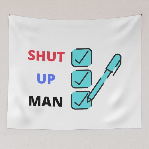Item preview, Shut Up Man - Checklist White designed and sold by ckylin.