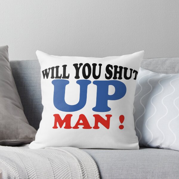 Item preview, Will you shut up man !! designed and sold by Castore design.