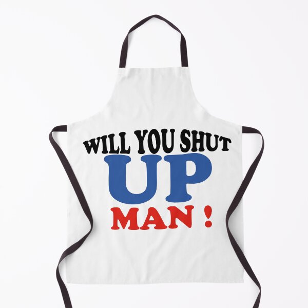 Item preview, Will you shut up man !! designed and sold by Castore design.