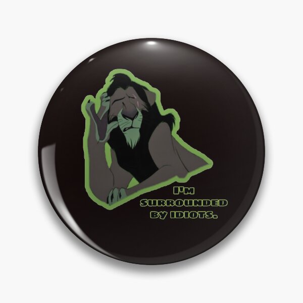 Item preview, Scar - "I'm surrounded by idiots" designed and sold by HermesRy.