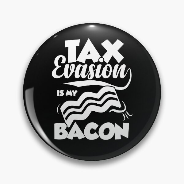Item preview, Tax Evasion Is My Bacon | Hilarious Financial Meme designed and sold by GravitiTees.