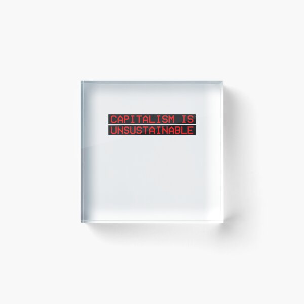 Item preview, Capitalism Is Unsustainable Protest Equality designed and sold by sharedipmemes.