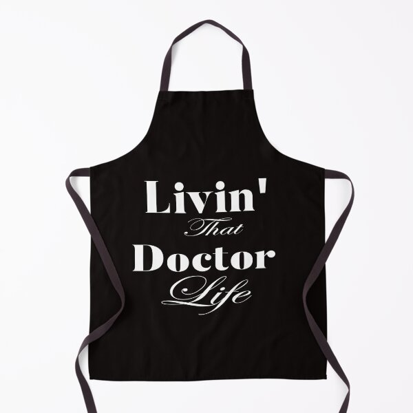 Item preview, Livin' that Doctor life: Funny Doctor Apreciation Gift Idea. designed and sold by cutitoutsir.