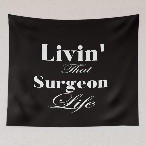 Item preview, Livin' that surgeon life: Funny Surgeon Apreciation Gift Idea. designed and sold by cutitoutsir.