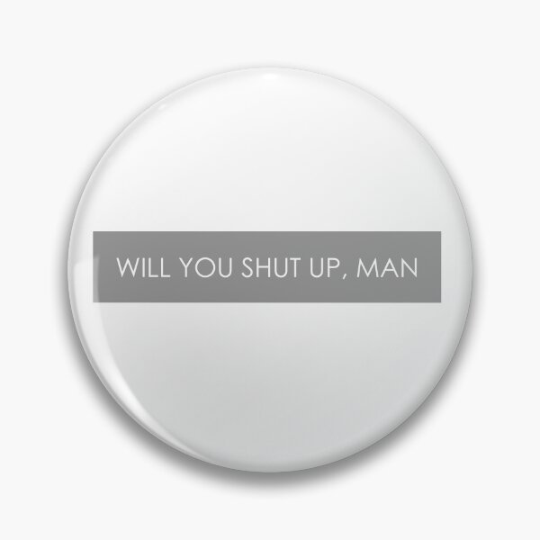 Item preview, Will you shut up man designed and sold by Kshan21.