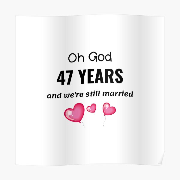 47th-wedding-anniversary-funny-gift-for-him-or-her-poster-for-sale-by