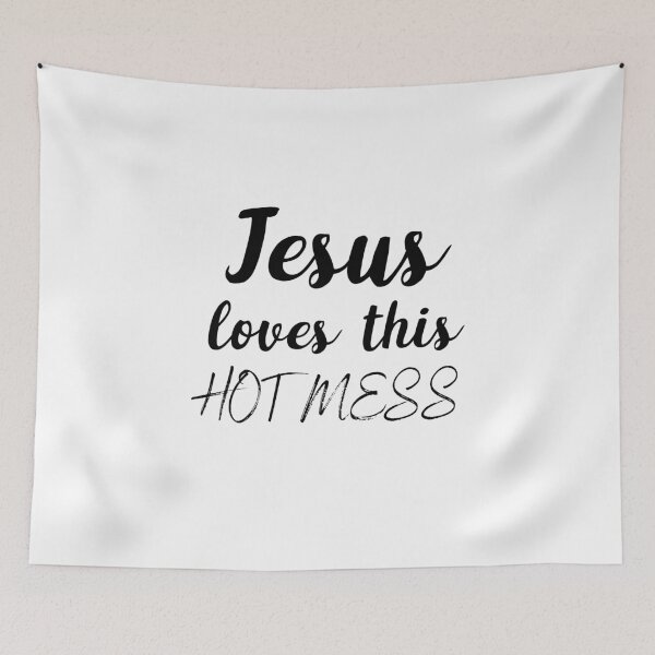 Item preview, Jesus Loves this Hot Mess designed and sold by Laurelbdesigns.