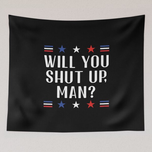 Item preview, Will you shut up, man? designed and sold by kader85.