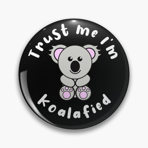 Item preview, Trust Me I’m Koalafied Cute Koala Pun designed and sold by Funful.