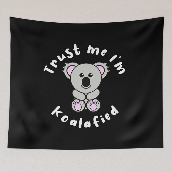 Item preview, Trust Me I’m Koalafied Cute Koala Pun designed and sold by Funful.