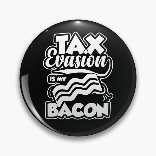 Item preview, Tax Evasion Is My Bacon | Funny Financial Meme designed and sold by GravitiTees.