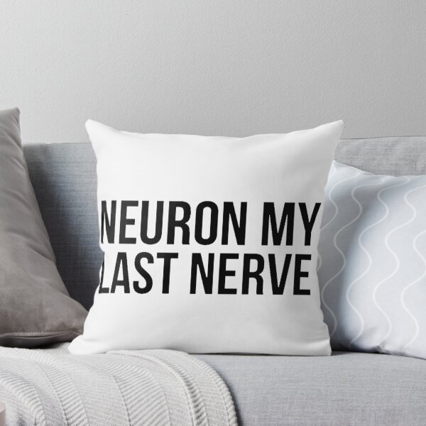 Item preview, Neuron My Last Nerve designed and sold by radiantdark.