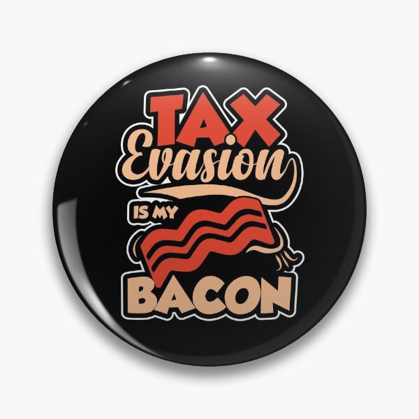 Item preview, Tax Evasion Is My Bacon | Amusing Financial Meme designed and sold by GravitiTees.