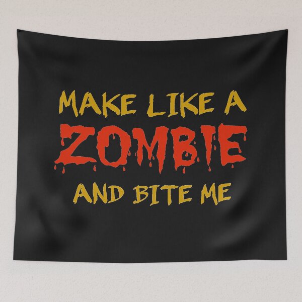Item preview, Make like a zombie and bite me designed and sold by Monkey204.