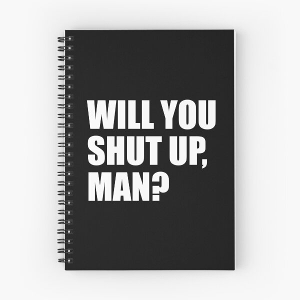Item preview, Will you shut up, man? (white text) designed and sold by MousseFashion.