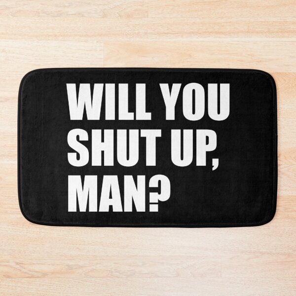 Item preview, Will you shut up, man? (white text) designed and sold by MousseFashion.