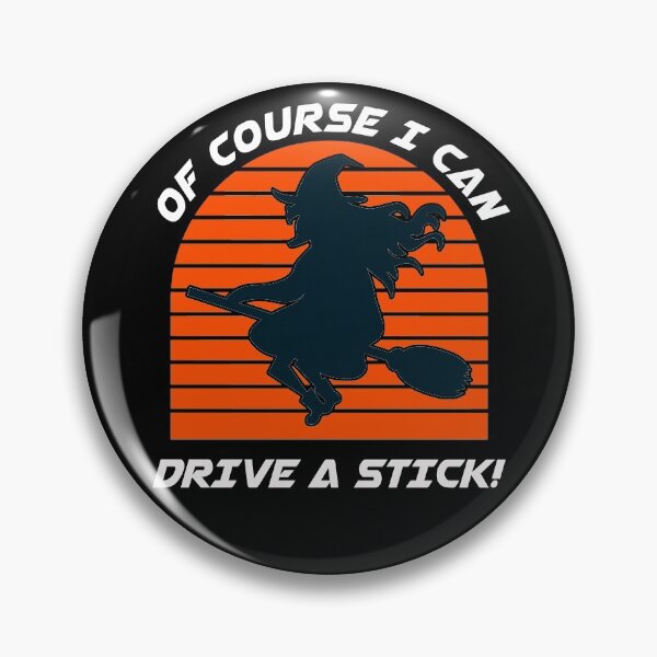 Item preview, Of Course I Can Drive A Stick! designed and sold by Sinfamous.