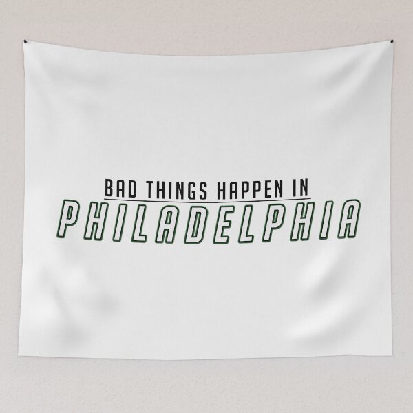 Item preview, Bad Things Happen In Philly designed and sold by Zach Patterson.