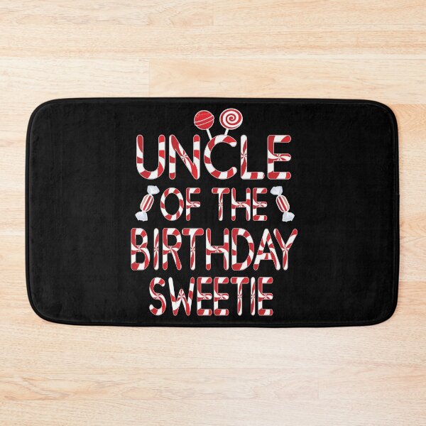 Item preview, Uncle Of The Birthday Sweetie Girl Candy Themed Party print designed and sold by Grabitees.