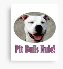 Pit Bulls Rule! Canvas Print