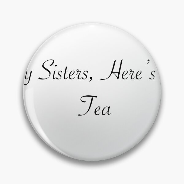 Item preview, Hey Sisters, Here’s The Tea - James Charles Quote designed and sold by zfaisal08.