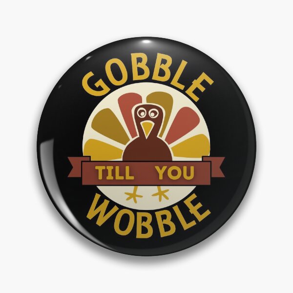 Item preview, Gobble Till You Wobble designed and sold by Frosty1489.