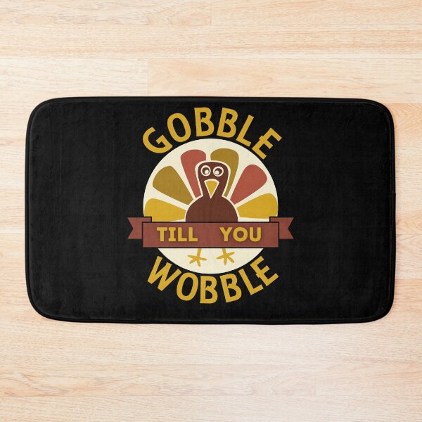 Item preview, Gobble Till You Wobble designed and sold by Frosty1489.
