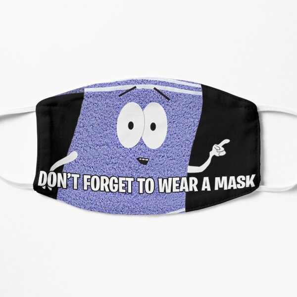 Towelie "Don't Forget To Wear A Mask" Mask Mask