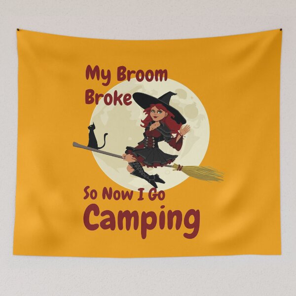 Item preview, My Broom Broke so now i go Camping designed and sold by amrmab.