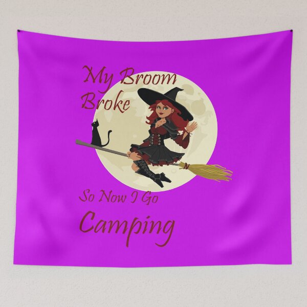 Item preview, My Broom Broke so now i go Camping designed and sold by amrmab.