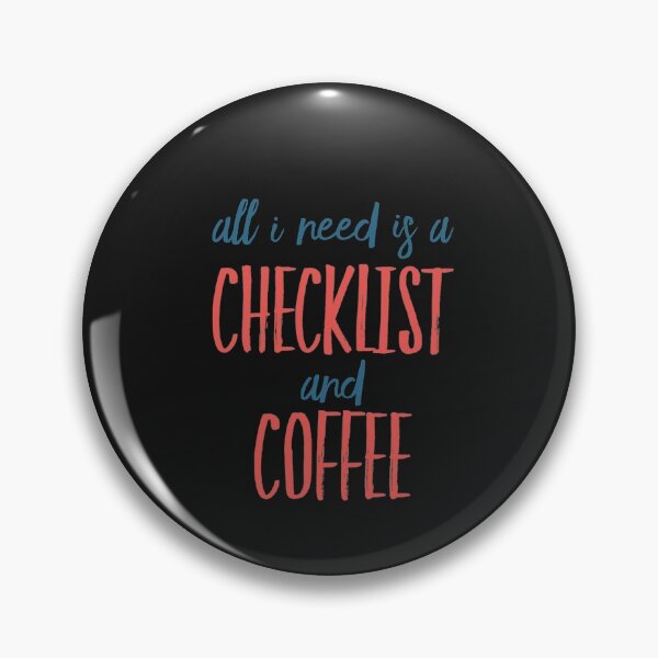 Item preview, All I need is a Checklist and Coffee designed and sold by TheAAShop.