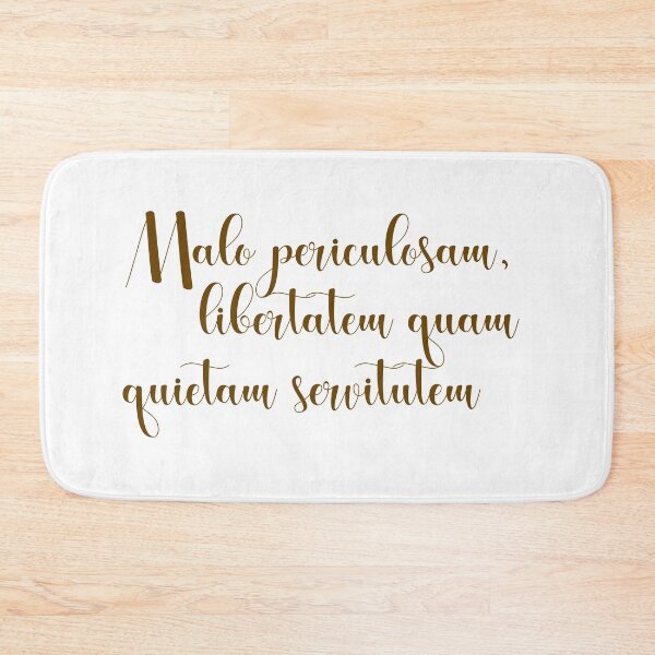 Item preview, Malo periculosam, libertatem quam quietam servitutem designed and sold by StillInBeta.