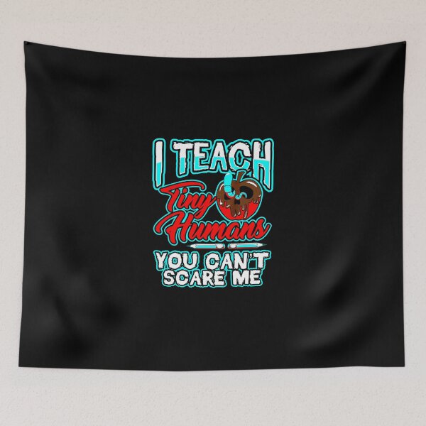 Item preview, I Teach Tiny Humans Can't Scare Me Funny Halloween Teacher designed and sold by MyintThan09.