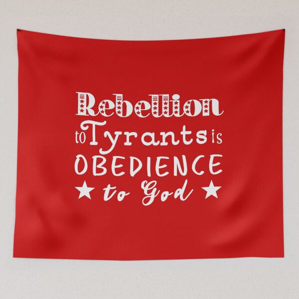 Item preview, Rebellion To Tyrants Is Obedience To God designed and sold by StillInBeta.