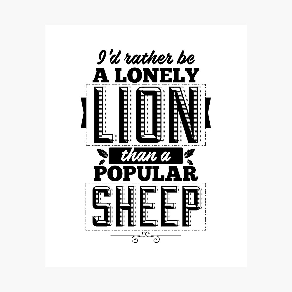Poster Je Prefere Etre Un Lion Solitaire Qu Un Mouton Populaire Par Jzelazny Redbubble Poster Je Prefere Etre Un Lion Solitaire Qu Un Mouton Populaire Par Jzelazny Redbubble