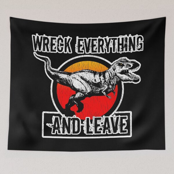 Item preview, Dinosaur T-Rex Dominion Art Wreck Everything And Leave designed and sold by DebiPhillips.