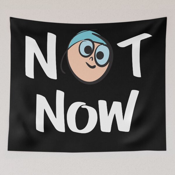 Item preview, Not Now Cute Kid Art Work designed and sold by ProjectX23.