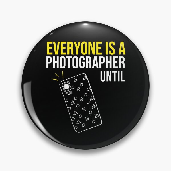 Item preview, Everyone is a Photographer Until, Photographer Gift, Photography Lover, Funny Photography, Gifts For Photographers, designed and sold by Shozon.