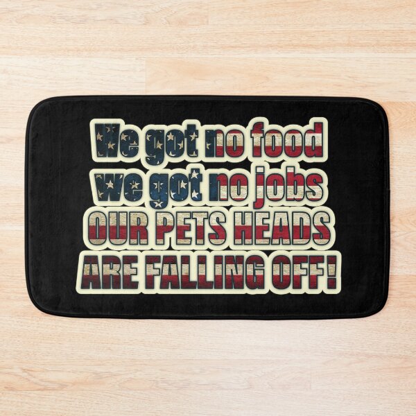 Item preview, American Flag We got no food, we got no jobs, our pets heads are falling off! dUmB aNd DUMbEr Movie Quote | Dark Color designed and sold by artColourized.