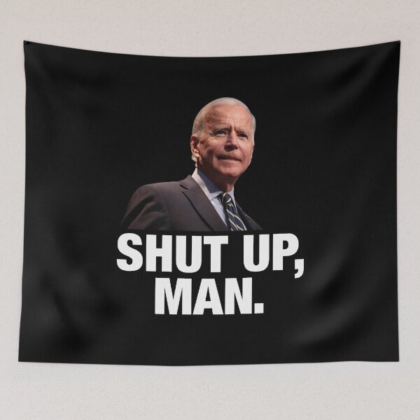 Item preview, Shut Up Man - Joe Biden Meme designed and sold by BeerBro-Designs.