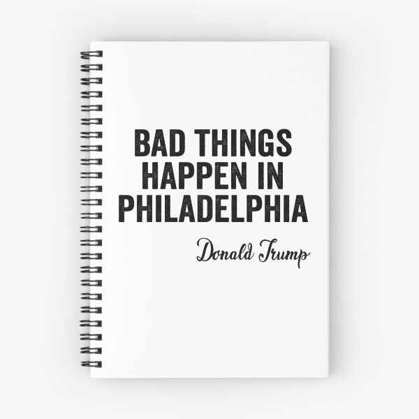 Item preview, Bad Things Happen In Philadelphia  designed and sold by AnimaLovers.