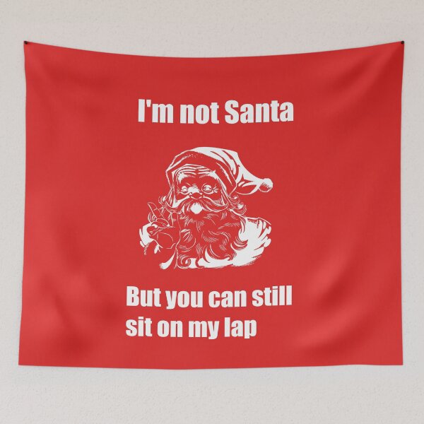 Item preview, I'm not Santa But You Can Still Sit On My Lap designed and sold by LordAudes.