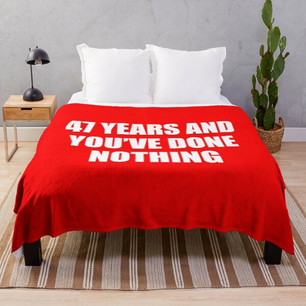Item preview, 47 years and you've done nothing Trump Quote designed and sold by RoguePixel.