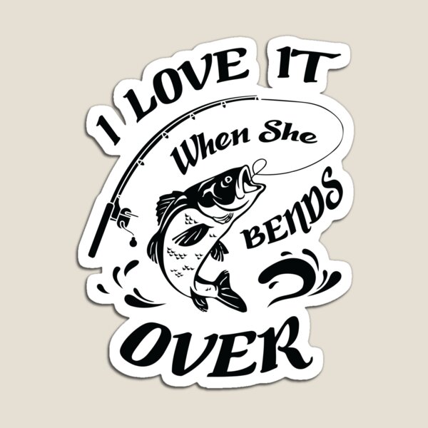 Download I Love It When She Bends Over And Screams Magnets | Redbubble