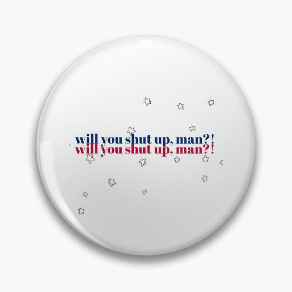 Item preview, will you shut up man designed and sold by earthtoaura.