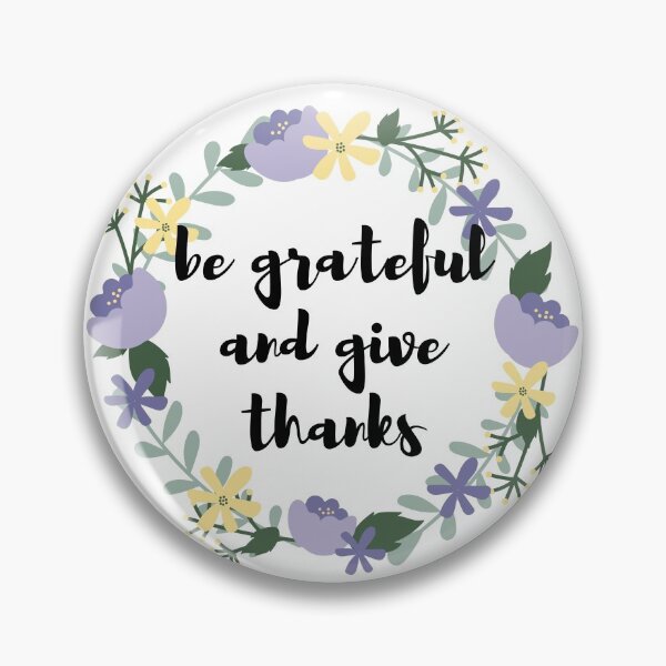 Item preview, Be grateful and give thanks designed and sold by hillarymoore06.